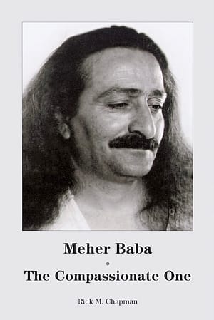 Meher Baba The Compassionate One - Rick Chapman - Front