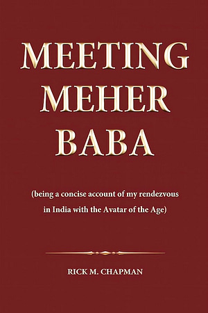 Meeting Meher Baba - Rick Chapman - Front