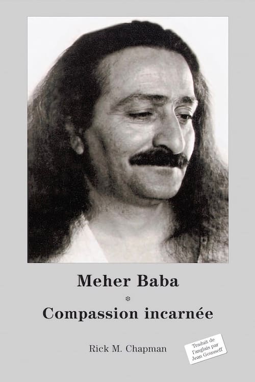 Meher Baba The Compassionate One - French - Rick Chapman - Front
